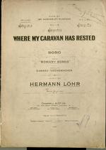 Where my caravan has rested : song from Romany songs; Words by Edward Teschemacher.